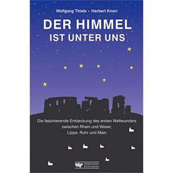 El cielo está bajo nosotros: La fascinante descubrimiento del primer maravilla del mundo entre el Rin y el Weser, Lippe, Ruhr y Main