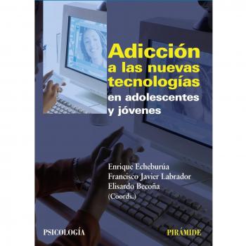 Adicción a las nuevas tecnologías en adolescentes y jóvenes