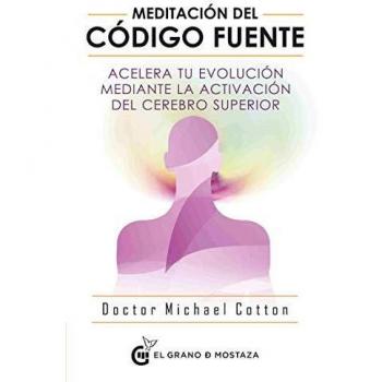 Meditación del código fuente: Acelera tu evolución mediante la activación del cerebro superior