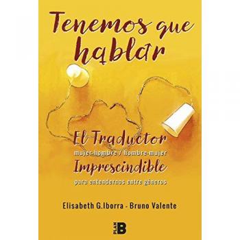 Tenemos que hablar: El traductor Hombre-Mujer / Mujer-Hombre. Imprescindible para entendernos entre géneros