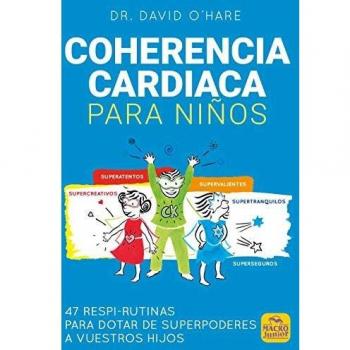 Coherencia Cardiaca para Niños: 47 respi-rutinas para dotar de superpoderes a vuestros hijos: 13