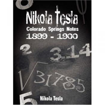 Nikola Tesla: Colorado Springs Scientific Notes (1899-1900)