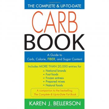 The Complete and Up to Date Carb Book: A Guide to Carb, Calorie, Fiber, and Sugar Content