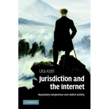 Jurisdicción y el Internet: Competencia Regulatoria sobre la Actividad en Línea (Tapa Dura)