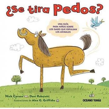 ¿Se tira pedos?: Una guía para niños sobre los gases que expulsan los animales
