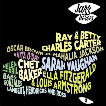 Jazz Heroes, Vol 7 - Hendricks & Ross Oscar Brown Jr Betty Carter Mahalia Jackson Babs Gonzales Anita O'day Louis Armstrong Sarah Vaughan Ray Charles Helen Merrill Chet Baker Ella Fitzgerald Lambert