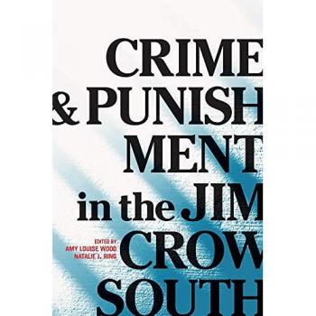 Crime and Punishment in the Jim Crow South