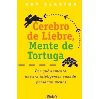 Cerebro de liebre, mente de tortuga