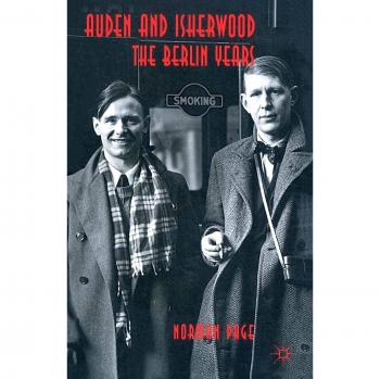 Auden and Isherwood: The Berlin Years
