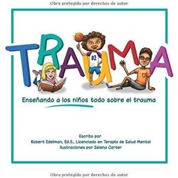 Trauma: Enseñando a los niños todo sobre el trauma