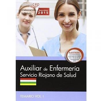 Auxiliar de Enfermería. Servicio Riojano de Salud. Temario Vol. I.
