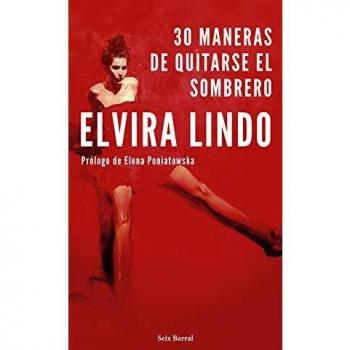 30 maneras de quitarse el sombrero: Prólogo de Elena Poniatowska - Elvira Lindo