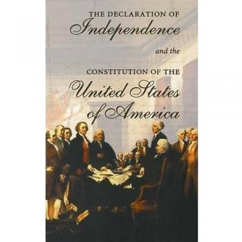 The Declaration of Independence and the Constitution of the United States of America: Including Thomas Jefferson's Virginia Statute on Religious Freedom