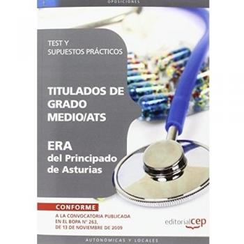 Titulados de Grado Medio/ATS ERA del Principado de Asturias. Test y Supuestos Prácticos