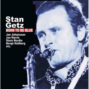 Born To Be Blue - GETZ, STAN