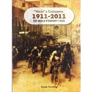 Volta a Catalunya 1911-2011: Un segle d'esport i país