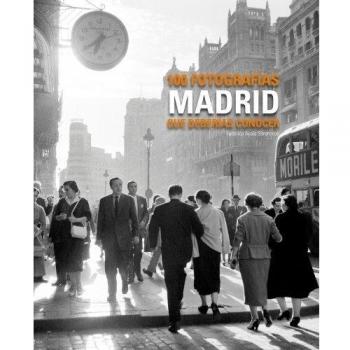 Madrid. 100 fotografías que deberías conocer
