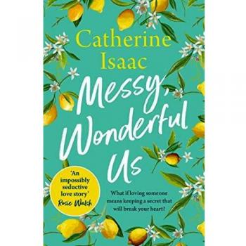 Nosotros Desordenados y Maravillosos: Novela Escapista de Sentimientos Positivos por Catherine Isaac