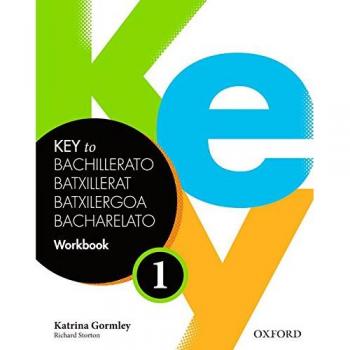Key to Bachillerato 1: Work Book - Katrina Gormley; Richard Storton