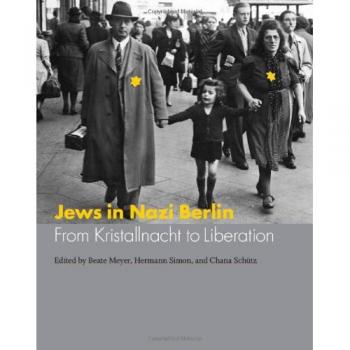 Jews in Nazi Berlin: From Kristallnacht to Liberation
