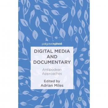 Digital Media and Documentary: Antipodean Approaches