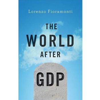 The World After GDP: Politics, Business and Society in the Post Growth Era