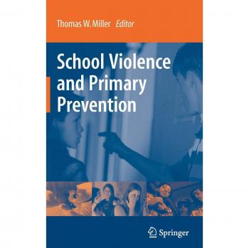 Springer Guide to School Violence Prevention: Strategies for Primary Intervention