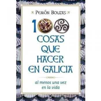 100 cosas que hacer en Galicia al menos una vez en la vida