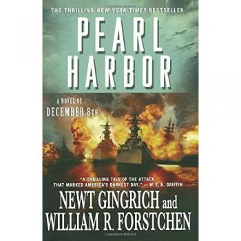 Pearl Harbor: A Historical Novel by Newt Gingrich