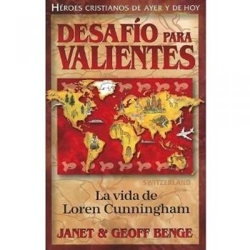 Desafio Para Valientes: La Vida de Loren Cunningham