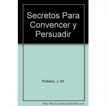 Secretos Para Convencer y Persuadir