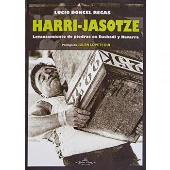 Harri - Jasotze: Levantamiento de piedras en Euskadi y Navarra
