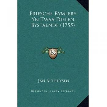 Friesche Rymlery Yn Twaa Dielen Bystaende