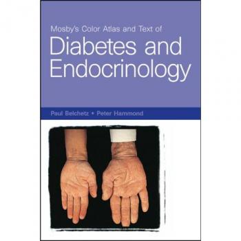 Mosby's Color Atlas and Text of Diabetes and Endocrinology, 1e