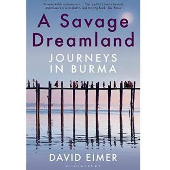 Sueños Salvajes: Viajes en Birmania de David Eimer