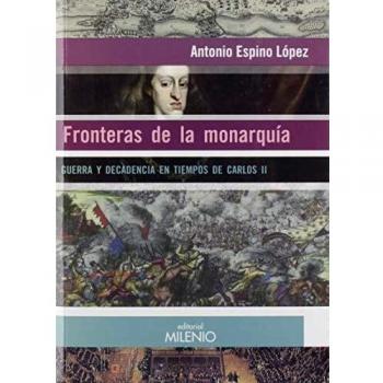 Fronteras De La Monarquía. Guerra Y Decadencia En Tiempos De Carlos Ii, 1665-1700: 75