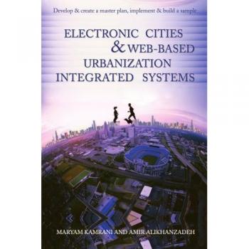 Sistemas Integrados de Urbanización Electrónica y Ciudades Web: Plan Maestro, Implementación y Construcción de Muestra (Tapa Blanda)