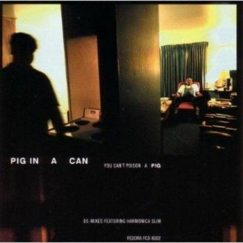 You Can't Poison a Pig - Pig In A Can