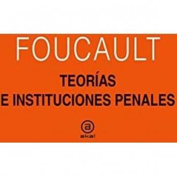 TEORÃAS E INSTITUCIONES PENALES. CURSO EN EL COLLÃGE DE FRANCE 19711972