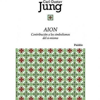 Aion: Contribución a los simbolismos del sí-mismo - C. G. Jung
