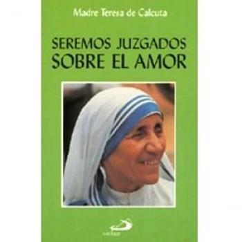 Seremos juzgados sobre el amor