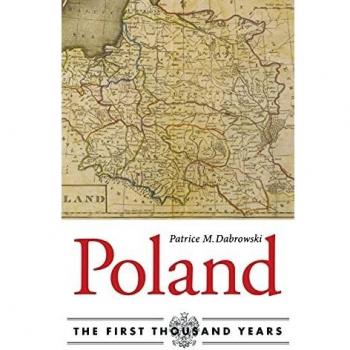 Poland: The First Thousand Years