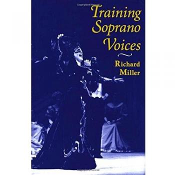 Soprano Voice Training Techniques by Richard Miller