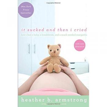 It Sucked and Then I Cried: A Humorous Memoir of Motherhood and Mental Health