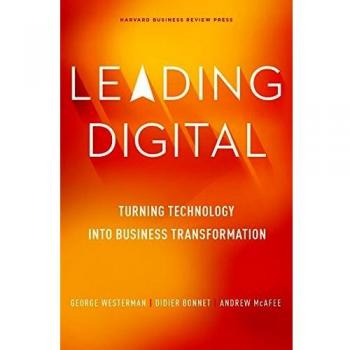 Leading Digital: Turning Technology into Business Transformation