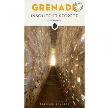 Guía de Viaje Inusual y Secreta: Granada - César Requesens Jonglez