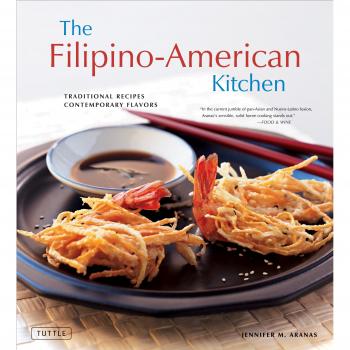 Filipino-American Kitchen: Traditional Recipes, Contemporary Flavors