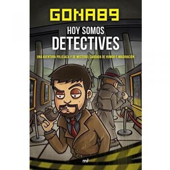 Hoy somos detectives: Una aventura piliciaca y de misterio, cargada de humor e imaginación - Gona89