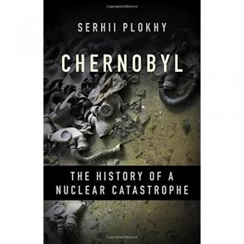 Chernobyl: The Definitive Hardcover Account of a Nuclear Disaster by Serhii Plokhy