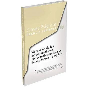 Claves Prácticas Valoración de las indemnizaciones por secuelas derivadas de accidentes de tráfico